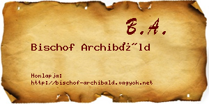 Bischof Archibáld névjegykártya